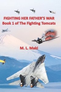 bokomslag Fighting Her Father's War: The FIghting Tomcats