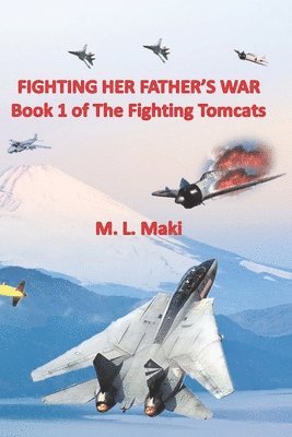 Fighting Her Father's War: The FIghting Tomcats 1