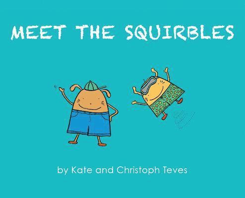 Meet The Squirbles 1