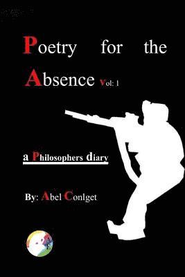 Poetry for the Absence Vol. 1: 2010-2018 1