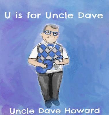 U is for Uncle Dave 1