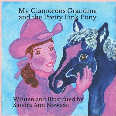 My Glamorous Grandma and the Pretty PInk Pony 1