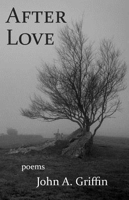 After Love: Poems 1