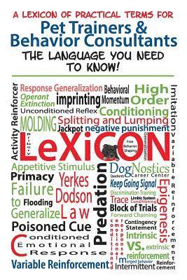 A Lexicon of Practical Terms for Pet Trainers & Behavior Consultants! 1