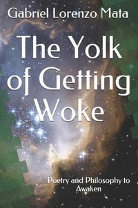 bokomslag The Yolk of Getting Woke: Poetry and Philosophy to Awaken