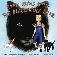 bokomslag Ryan Runs With The Black Wolf Bear