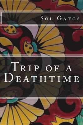 Trip of a Deathtime 1