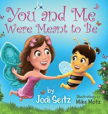 Jodi Seitz - You and Me Were Meant to Be, Inbunden