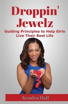 bokomslag Droppin' Jewelz: Ruby Edition: Guiding Principles to Help Girls Live Their Best Life