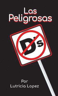 Las Peligrosas &quot;D's&quot; 1