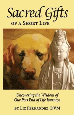 Sacred Gifts Of A Short Life 1