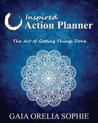 bokomslag Inspired Action Planner: The Art of Getting Things Done