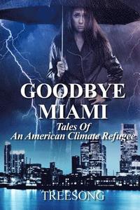 bokomslag Goodbye Miami: Tales Of An American Climate Refugee