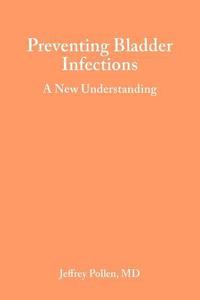 bokomslag Preventing Bladder Infections: A new understanding