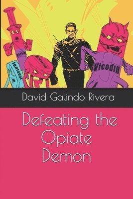 Defeating the Opiate Demon 1