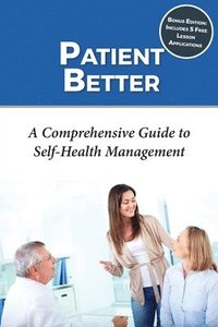 bokomslag Patient Better: A Comprehensive Guide to Self-health Management