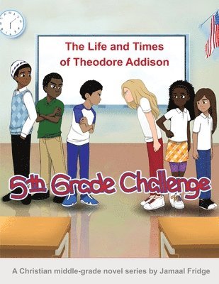 The Life and Times of Theodore Addison 1