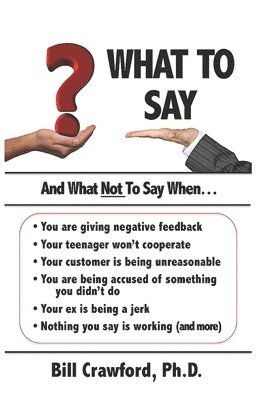 What To Say: And What Not To Say When... 1