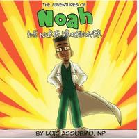 bokomslag The Adventures of Noah The Nurse Practitioner
