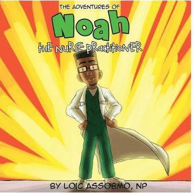 bokomslag The Adventures of Noah The Nurse Practitioner