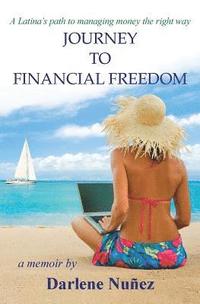 bokomslag Journey to Financial Freedom: A Latina's path to managing money the right way