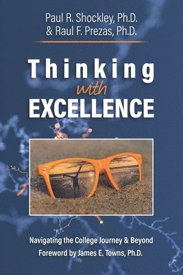 bokomslag Thinking with Excellence: Navigating the College Journey and Beyond