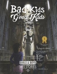 bokomslag Bad Kids Good Kids: Girls & Boys Life Stories
