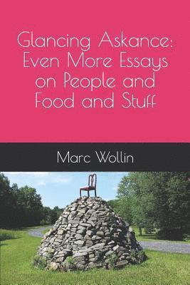 Marc Wollin - Glancing Askance: Even More Essays on People and Food and Stuff, Häftad