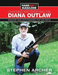 bokomslag Choosing And Shooting The Diana Outlaw