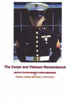 The Corps and Vietnam Remembered 1