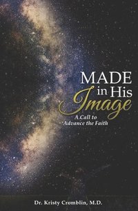 bokomslag Made in His Image: A Call to Advance the Faith