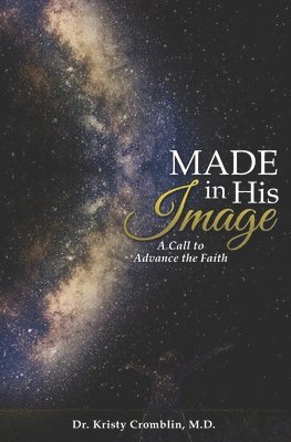 bokomslag Made in His Image: A Call to Advance the Faith