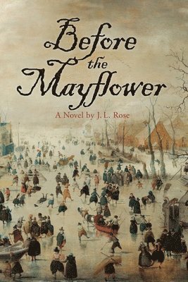 J Rose, J. L. Rose, J. L., Rose - Before the Mayflower, Häftad