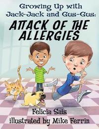 bokomslag Growing Up with Jack-Jack and Gus-Gus: Attack of The Allergies