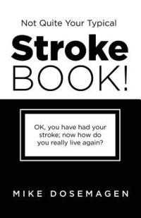 bokomslag Not Quite Your Typical Stroke Book!