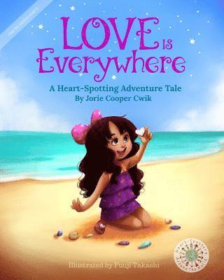 bokomslag Love Is Everywhere: A Heart-Spotting Adventure Tale