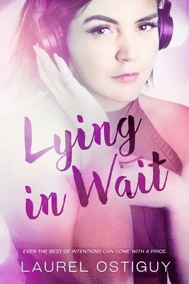 Lying in Wait: Even the best of intentions can come with a price 1