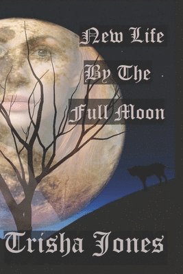 New Life by the Full Moon 1