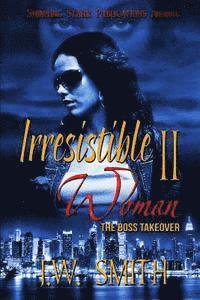 bokomslag Irresistible Woman II: The Boss Take Over