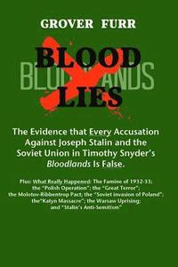 bokomslag Blood Lies: The Evidence That Every Accusation Against Joseph Stalin and the Soviet Union in Timothy Snyder's Bloodlands Is False