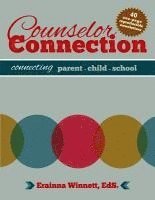 bokomslag Counselor Connection: Connecting Parent-Child-School