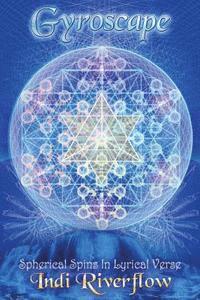 Indi Riverflow - Gyroscape: Spherical Spins in Lyrical Verse, Häftad