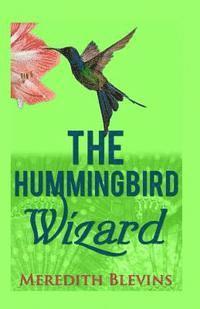 Meredith Blevins - Hummingbird Wizard, Häftad
