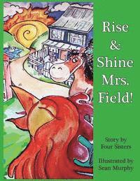 Rise & Shine Mrs. Field! 1