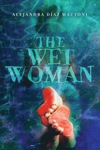 bokomslag The Wet Woman