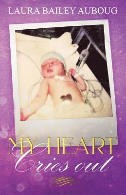 Laura Bailey-Auboug - My Heart Cries Out, Häftad