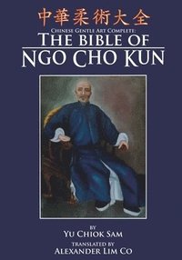 bokomslag Chinese Gentle Art Complete: The Bible of Ngo Cho Kun