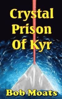 bokomslag Crystal Prison of Kyr