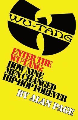 Enter The Wu-Tang: How Nine Men Changed Hip-Hop Forever: How Nine Men Changed Hip-Hop Forever 1