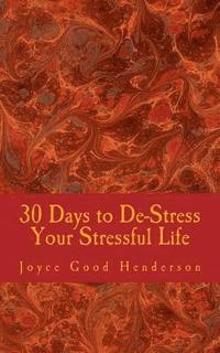 bokomslag 30 Days to De-Stress Your Stressful Life